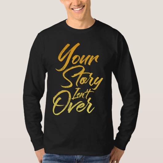 Your Story Isn't Over Hand Written Brush Stroke Le Tシャツ (正面)