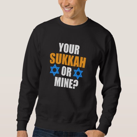 Your Sukkah Or Mine Jewish Hanukkah Jew Family Gra スウェットシャツ (正面)