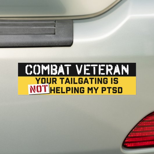 Your Tailgatingは私のPTSD救済退役軍人ではない バンパーステッカー (車上)