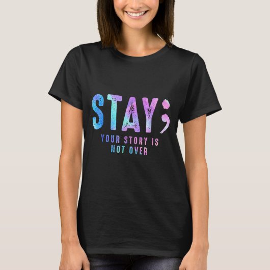 Your Tee Story Is Not Suicide Over Prevention Stay Tシャツ (正面)