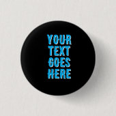 your text goes here, Pin Badge Button  缶バッジ (正面)