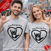 Your Text Here - I Love You in Sign Language Tシャツ
