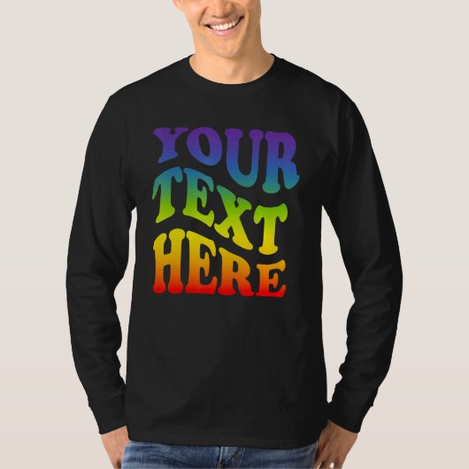 Your Text Here Rainbow Lgbtq Lesbian Gay Pride Tシャツ (正面)