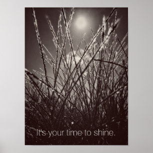 Your Time to Shineポスタープリント ポスター