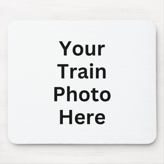 Your Train Photo Here マウスパッド (正面)