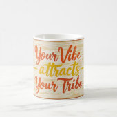 Your Vibe Attracts Your Tribe 4 コーヒーマグカップ (中央)