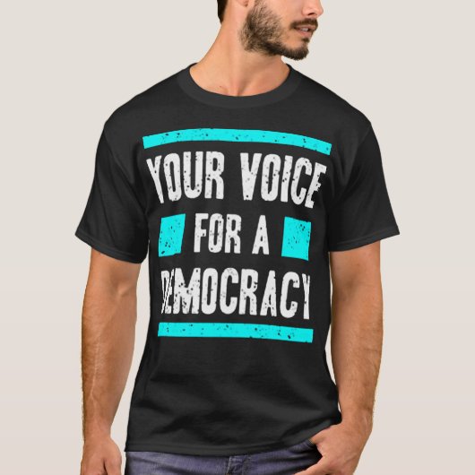 Your voice for democracy tシャツ (正面)