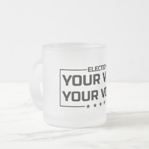 Your Vote Your Voice ブラックフォント フロストグラスマグカップ