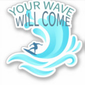 YOUR WAVE WILL来サーフィンサーファースローガンことわざ シール (正面)