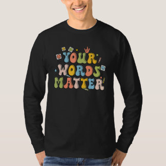 Your Words Matter Retro Pathologist Mental Health  Tシャツ