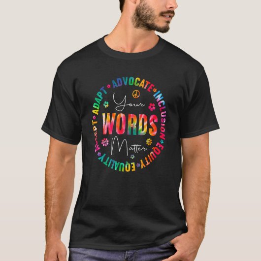 Your Words Matter Special Education Teacher Tie Dy Tシャツ (正面)