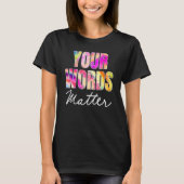 Your Words Matter Speech Therapy Appreciation Tシャツ (正面)