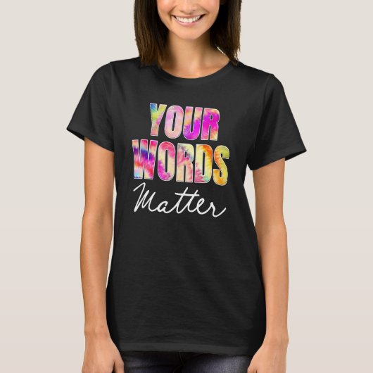 Your Words Matter Speech Therapy Appreciation Tシャツ (正面)