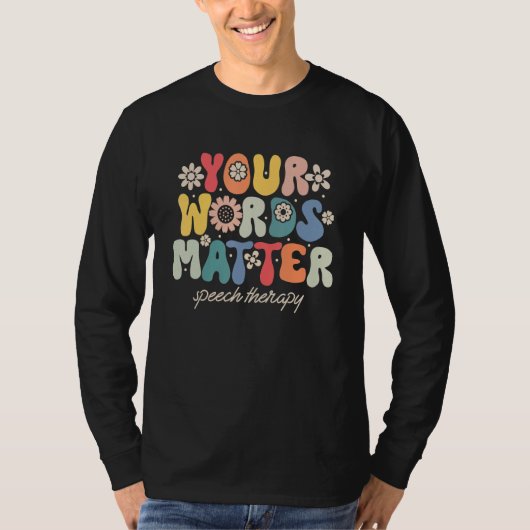 Your Words Matter Speech Therapy Therapist Sped Te Tシャツ (正面)