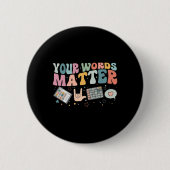 Your Words Problem Speechセラピー言語Patholo 缶バッジ (正面)