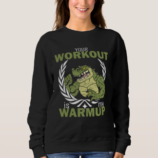 Your Workout Is My Warm Up  Workout Fitness Gym Pu スウェットシャツ