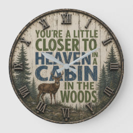 You're a Little Closer to Heaven in a Cabin ラージ壁時計