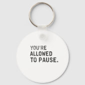 "You're Allowed to Pause." キーホルダー (正面)