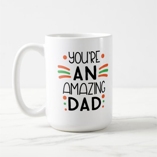 You're an Amazing Dad – Fun & Colorful コーヒーマグカップ (左)
