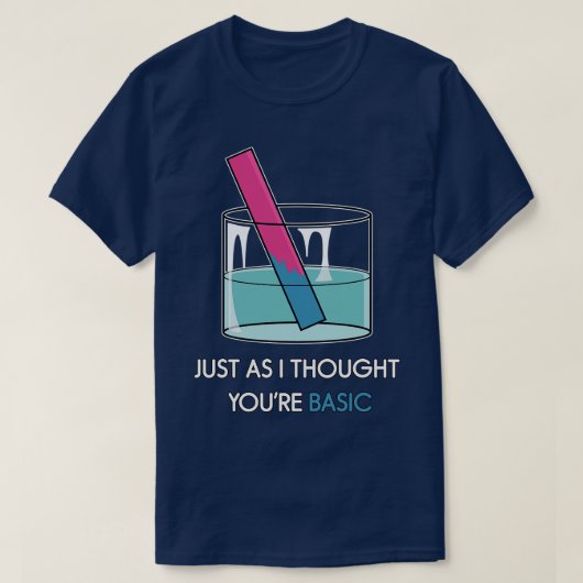 Youre Basic Litmus Test おもしろい Chemistry Pun STEM H Tシャツ (デザイン正面)