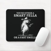 You're Either A Smart Fella Or A Fart Smella Funny マウスパッド (マウス)