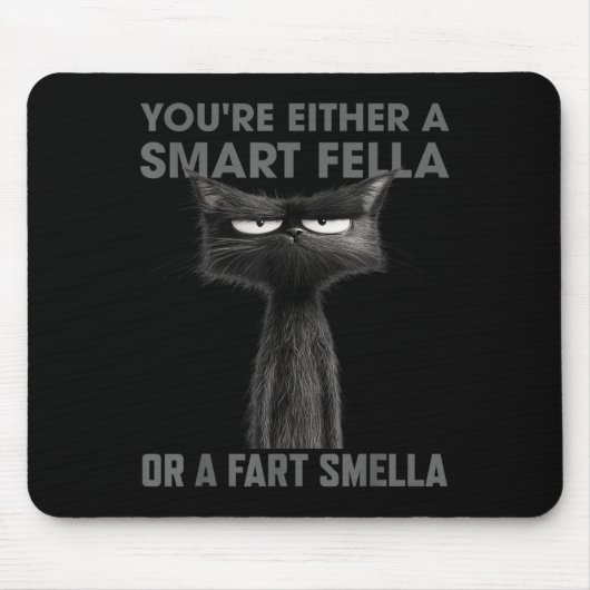 You're Either A Smart Fella Or A Fart Smella Funny マウスパッド (正面)