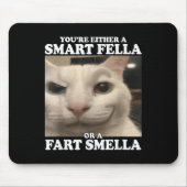 You're Either A Smart Fella Or A Fart Smella Funny マウスパッド (正面)