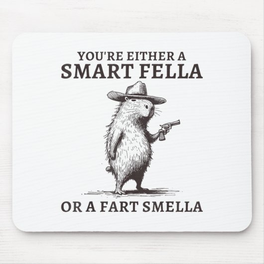 You're Either A Smart Fella Or A Fart Smella Funny マウスパッド (正面)