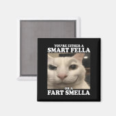 You're Either A Smart Fella Or A Fart Smella Funny マグネット (正面/裏面)