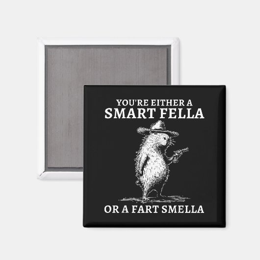 You're Either A Smart Fella Or A Fart Smella Funny マグネット (正面/裏面)