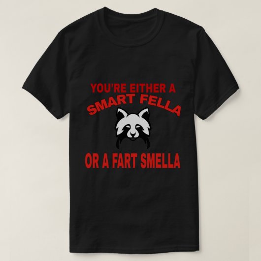 You're Either A Smart Fella Or A Fart Smella Funny Tシャツ (デザイン正面)