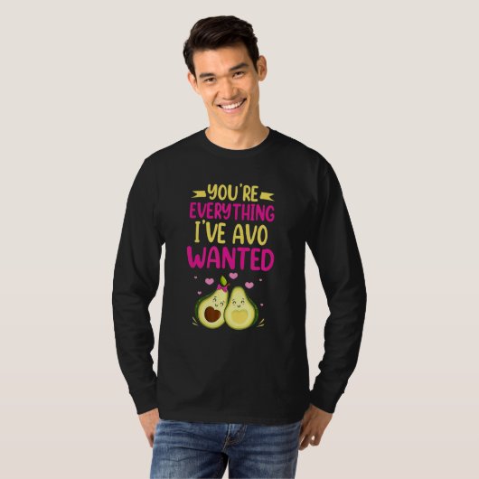 You're Everything I've AVO Wanted Food Pun Tシャツ (正面フル)