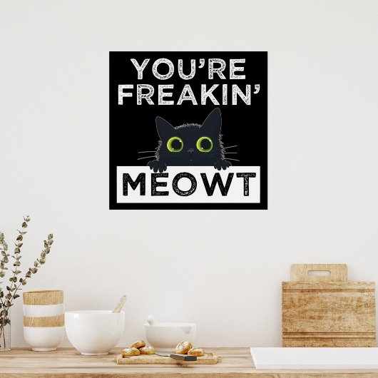 You're Freakin' Meowt ポスター (キッチン)