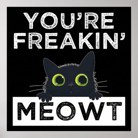 You're Freakin' Meowt ポスター (正面)