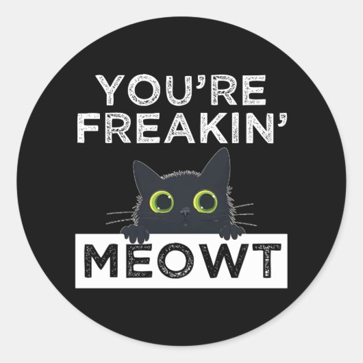You're Freakin' Meowt ラウンドシール (正面)