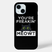 You're Freakin' Meowt Case-Mate iPhoneケース (裏面)