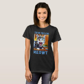 You're Freaking Meowt  Cat Meme Meow Pun Cat  10 Tシャツ (正面フル)