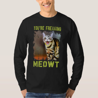 You're Freaking Meowt  Cat Meme Meow Pun Cat  10 Tシャツ