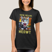 You're Freaking Meowt  Cat Meme Meow Pun Cat  Art Tシャツ (正面)