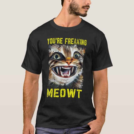 You're Freaking Meowt Crazy Cat Lady Pun Cat Tシャツ (正面)