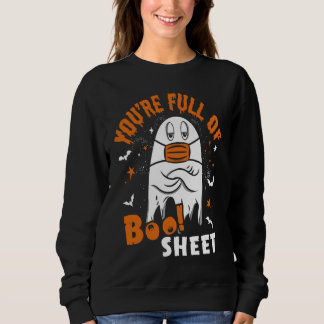 You're Full Of Boo Sheet  Halloween Sayings スウェットシャツ