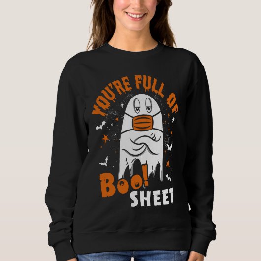 You're Full Of Boo Sheet  Halloween Sayings スウェットシャツ (正面)