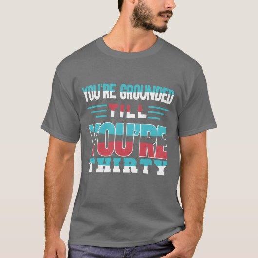 Youre Grounddill Yourehirtyパパ父の友人 Tシャツ (正面)