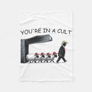 You're In A Cult - Funny Anti Trump  フリースブランケット