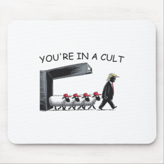 You're In A Cult - Funny Anti Trump  マウスパッド