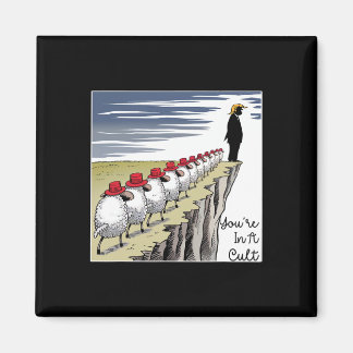 You're In A Cult - Funny Anti Trump  マグネット
