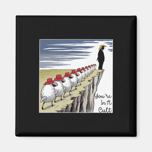 You're In A Cult - Funny Anti Trump  マグネット (正面)