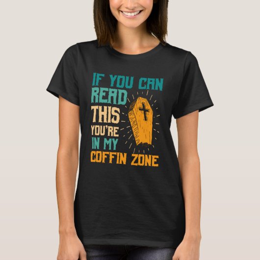 You're in My Coffin Zone Halloween Spooky Haunted  Tシャツ (正面)