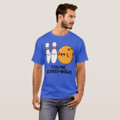 Youre Incredibowl Funny Bowling Pun friend Tシャツ (正面フル)