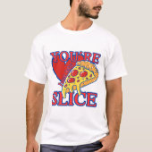 You're just my slice tシャツ (正面)